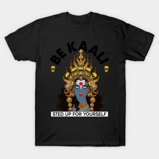 Jai Maa KAALI ( Glorious Mother Kaali ) T-Shirt